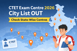 CTET Exam Centre 2026 City List OUT – Check State-Wise Centres