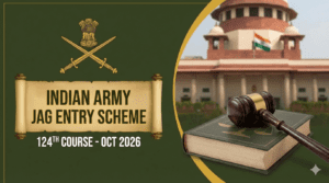 Indian Army JAG Entry Scheme 124th Course 2026 Notification – Apply Online, Eligibility & Dates