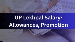 UP Lekhpal Salary - Allowances, Pay Scale.