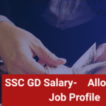 SSC GD Salary With Allowances And Job Profile
