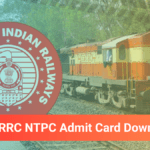 Download RRB NTPC Admit Card 2026 For CBT 1 Exam