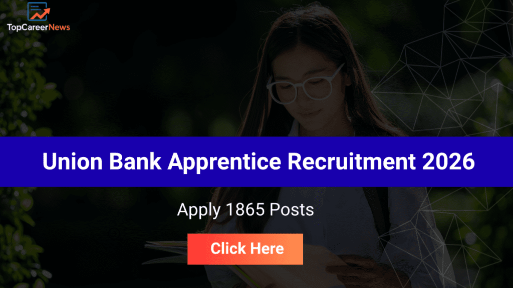 Apply online for Union Bank Apprentice Recruitment